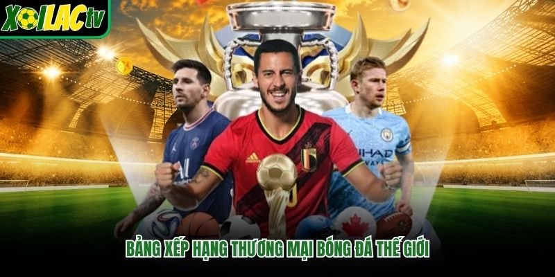 Bảng xếp hạng thương mại bóng đá thế giới