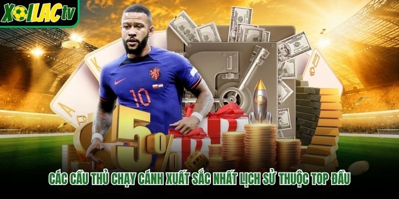 Các Cầu Thủ Chạy Cánh Xuất Sắc Nhất Lịch Sử Thuộc Top Đầu