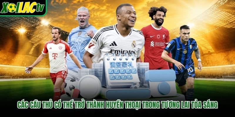 Các cầu thủ có thể trở thành huyền thoại trong tương lai tỏa sáng