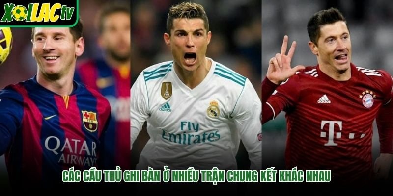 Các Cầu Thủ Ghi Bàn Ở Nhiều Trận Chung Kết Khác Nhau