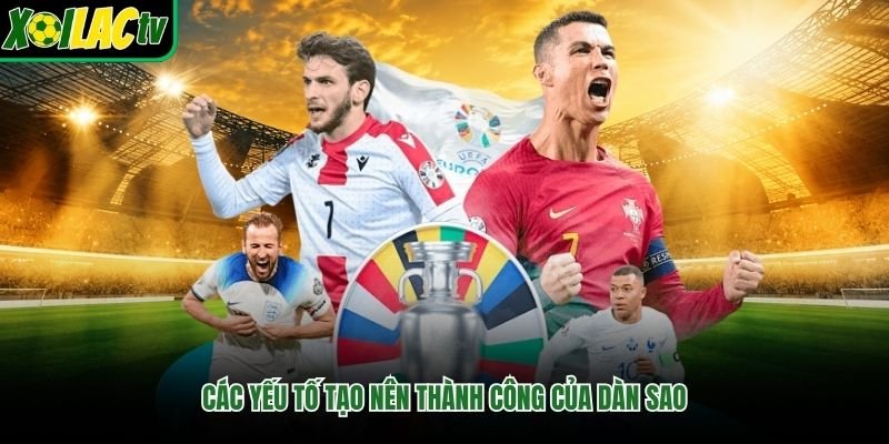Các yếu tố tạo nên thành công của dàn sao
