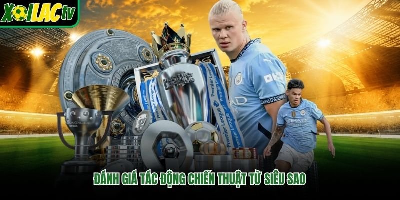 Đánh giá tác động chiến thuật từ siêu sao