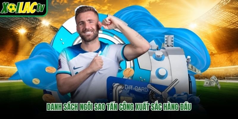 Danh sách ngôi sao tấn công xuất sắc hàng đầu