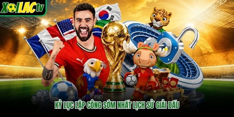 Kỷ lục lập công sớm nhất lịch sử giải đấu
