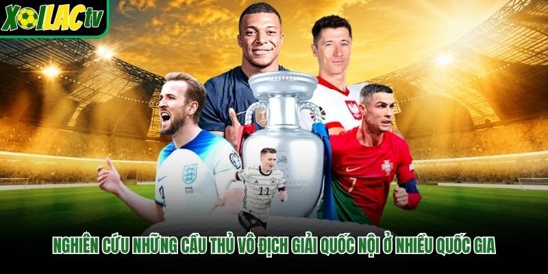 Nghiên cứu những cầu thủ vô địch giải quốc nội ở nhiều quốc gia